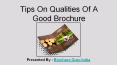 Tips On Qualities Of A Good Brochure PowerPoint PPT Presentation