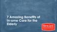 7 Amazing Benefits of In-home Care for the.pptx PowerPoint PPT Presentation