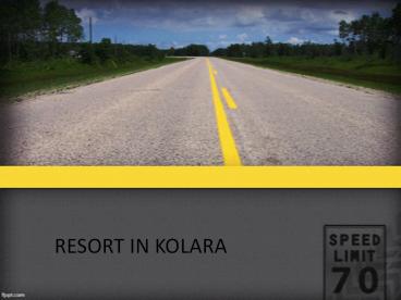 RESORT IN KOLARA
