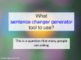What Sentence Changer Generator Tool to Use PowerPoint PPT Presentation