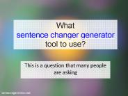 What Sentence Changer Generator Tool to Use