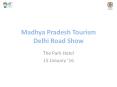 Madhya Pradesh Tourism Delhi Road Show PowerPoint PPT Presentation