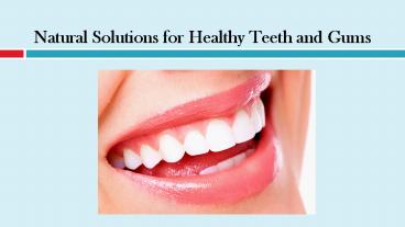 Natural Solutions for Healthy Teeth and Gums