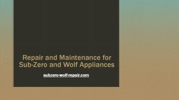 Sub-Zero and Wolf Appliances Repair Service