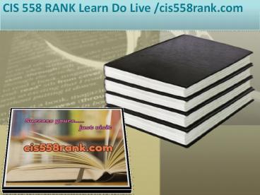 CIS 558 RANK Learn Do Live /cis558rank.com
