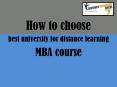 How to choose the best university for distance learning MBA course PowerPoint PPT Presentation