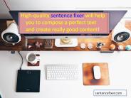 Using Sentence Fixer While Writing Your Essay