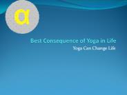 Best Consequence of Yoga in Life
