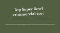 Top Super Bowl commercial 2017 PowerPoint PPT Presentation