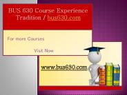 BUS 630 Course Experience Tradition / bus630.com
