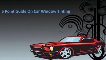 5 Point Guide On Car Window Tinting
