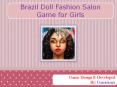Brazil Doll Fashion Salon Game for Girls PowerPoint PPT Presentation