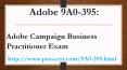 Adobe Campaign v6 9A0-395 dumps PowerPoint PPT Presentation