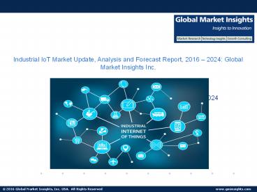 Industrial IoT Market Update, Analysis and Forecast Report, 2016 – 2024