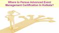 Where to Persue Advanced Event Management Certification In Kolkata? PowerPoint PPT Presentation