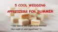 5 cool wedding appetizers for summer PowerPoint PPT Presentation