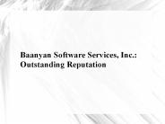 Baanyan Software Services Inc-Outstanding Reputation