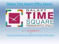 Galaxy Time Square Office Spaces Best Relax Business PowerPoint PPT Presentation