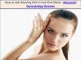 How To Get Glowing Skin In Just One Week - Advanced Dermatology Reviews PowerPoint PPT Presentation