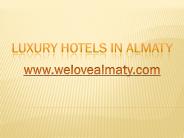 Some of the Best Luxury Hotels in Almaty