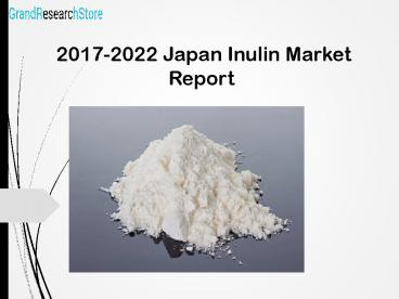 2017-2022 Japan Inulin Market Report