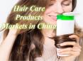 Hair Care Products Markets in China PowerPoint PPT Presentation