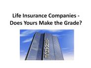 Life Insurance Companies - Does Yours Make the Grade?