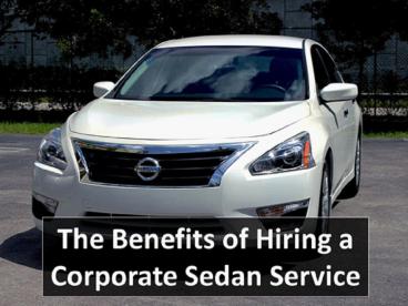 The Benefits of Hiring a Corporate Sedan Service