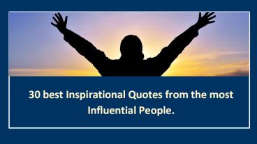 30 best Inspirational Quotes from the most Influential People.