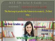 ACCT 556 help A Guide to career/Snaptutorial