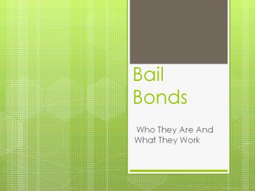 Bail Bonds— Who They Are And What They Work?