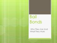 Bail Bonds— Who They Are And What They Work?
