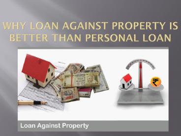 Why loan against property is better than personal loan
