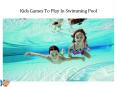 Fun Pool Games For Kids This Summer PowerPoint PPT Presentation