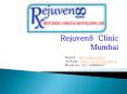 Rejuven8 Clinic Mumbai PowerPoint PPT Presentation