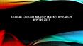 Global Colour Makeup Market Research Report 2017 PowerPoint PPT Presentation