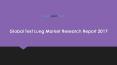 Global Test Lung Market Research Report 2017 PowerPoint PPT Presentation