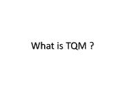 What is TQM ?