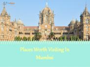 Places Worth Visiting In Mumbai