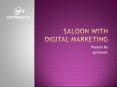 Digital marketing with saloon PowerPoint PPT Presentation