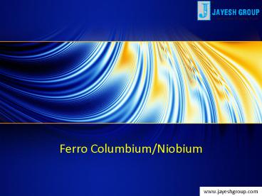 Ferro Columbium/Niobium Producer And Supplier