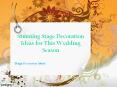 Stunning Stage Decoration Ideas for This Wedding Season PowerPoint PPT Presentation