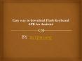 Flash Keyboard APP Download PowerPoint PPT Presentation