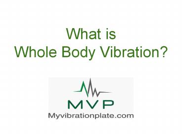 What is whole body vibration?