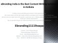 eBranding India is the Best Content Writing Services in Kolkata PowerPoint PPT Presentation