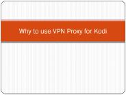 Why to use VPN Proxy for Kodi