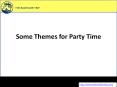 Some Themes for Party Time PowerPoint PPT Presentation