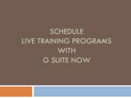 Schedule live training programs with G Suite now