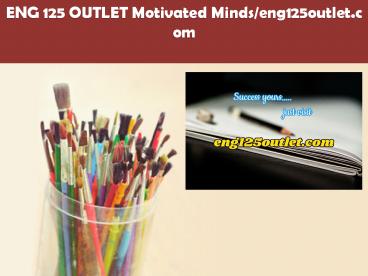ENG 125 OUTLET Motivated Minds/eng125outlet.com