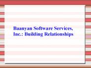 Baanyan Software Services, Inc. Building Relationships